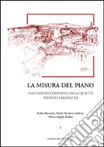 La misura del piano. Vol. 1: Valutazione comparata della qualità nei piani urbanistici libro