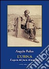 L'urna. Il segreto del ponte dimenticato libro