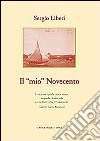 Il mio Novecento libro di Liberi Sergio