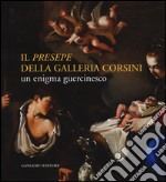 Il «Presepe» della Galleria Corsini. Un enigma guercinesco. Ediz. illustrata libro