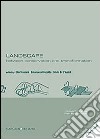 Landscape. Between conservation and transformation. Ediz. italiana e inglese libro