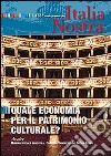 Italia nostra (2013) Ottobre-Dicembre. Vol. 478: Quale economia per il patrimonio culturale libro