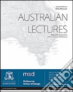 Australian lectures. Miegunyah lectures 2010 at the University of Melbourne. Ediz. illustrata libro