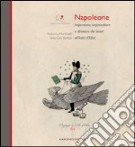 Napoleone Imperatore, imprenditore e direttore dei lavori all'Isola d'Elba. Ediz. illustrata libro