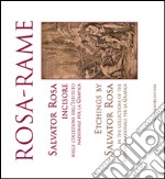 Rosa-rame. Salvator Rosa incisore nelle collezioni dell'Istituto nazionale per la Grafica. Ediz. italiana e inglese libro