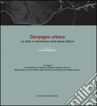 Campagna urbana. La città in estensione nella bassa Sabina. Ediz. italiana e inglese