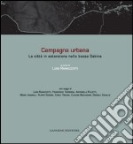 Campagna urbana. La città in estensione nella bassa Sabina. Ediz. italiana e inglese libro