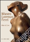 Museo Lorenzo Ferri. Città di Cave. Ediz. illustrata libro