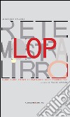 LOP. Rete mostra libro. Quando larte ripensa le piattaforme della comunicazione libro