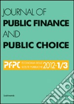 Journal of public finance and public choice. Economia delle scelte pubbliche (2002) vol. 1-3. Ediz. italiana e inglese libro