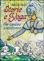 Storie e yoga. Per bambini e adolescenti libro