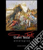 Gianni Testa. Antologica. Catalogo della mostra (Roma, 11 settembre-12 ottobre 2014). Ediz. illustrata libro