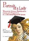 Portrait of a lady. Women in science: participation issues and perspectives in a globalized research system. Ediz. italiana e inglese libro