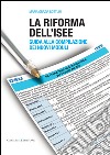 La riforma dell'ISEE. Guida alla compilazione dei nuovi moduli libro