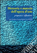 Memoria e materia dell'opera d'arte. Per nuovi orizzonti di ricerca libro