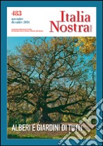 Italia nostra (2014). Vol. 483: Alberi e giardini di tutti libro