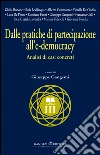 Dalle pratiche di partecipazione all'e-democracy. Analisi di casi concreti libro di Gangemi G. (cur.)