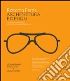 Architettura e design. Complementi di tecnologia per un nuovo manuale dell'architetto. Ediz. illustrata libro