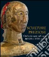 Sculture preziose. Oreficeria sacra nel Lazio dal XIII al XVIII secolo. Ediz. illustrata libro