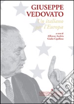 Giuseppe Vedovato. Un italiano per l'Europa libro