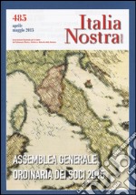 Italia nostra (2015). Vol. 485: Assemblea generale ordinaria dei soci 2015 libro