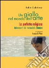 Un giallo nel mondo dell'arte. La perfetta religiosa dai racconti del maresciallo Damiani libro di Calabrese Fabio