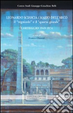 Leonardo Sciascia-Mario Dell'Arco. Il «regnicolo» e il «quarto grande». Carteggio (1949-1974) libro