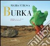 Burka. Ediz. italiana, inglese e spagnola libro di Strova Maria
