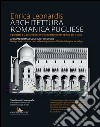 Architettura romanica pugliese-Apulian romanesque architecture. Ediz. bilingue libro