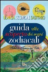 Guida alla scoperta dei segni zodiacali. Bilancia, Scorpione, Sagittario libro