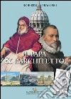 Il papa & l'architetto libro