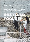 Castello Toolkit. Cagliari, patrimonio storico vs usi contemporanei. Ediz. italiana e inglese libro