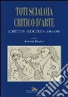 Toti Scialoja critico d'arte. Scritti in «Mercurio», 1944-1948 libro