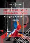 Odio e amore nella Ferrara medievale. Kidnapping di Marchesella libro di Folliero Marina