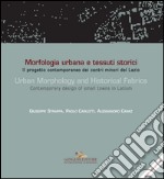 Morfologia urbana e tessuti storici-Urban morphology and historical fabrics. Ediz. bilingue libro