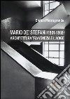 Mario De' Stefani (1901-1969). Architettura tra Venezia e l'Adige. Ediz. illustrata libro