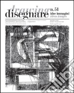 Disegnare. Idee, immagini. Ediz. italiana e inglese. Vol. 51 libro