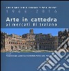 Arte in cattedra ai mercati di Traiano. Liceo artistico statale «Enzo Rossi» 1966-2016. Ediz. illustrata libro