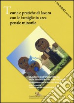 Teorie e pratiche di lavoro con le famiglie in area penale minorile