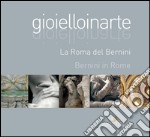 Gioielloinarte. La Roma del Bernini. Ediz. italiana e inglese