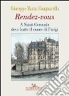 Rendez-vous. A Saint-Germain dove batte il cuore di Parigi libro