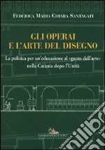 Gli operai e l'arte del disegno. La politica per un'educazione al «gusto dell'arte» nella Catania dopo l'Unità