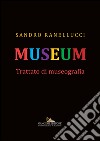 Museum. Trattato di museografia libro di Ranellucci Sandro