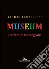 Museum. Trattato di museografia libro