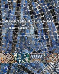 Mosaici medievali a Roma attraverso il restauro dell'ICR 1991-2004