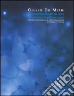 Attraversamenti in luce. Premio Campigna 2016. Ediz. italiana e inglese libro