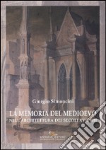 La memoria del Medioevo nell'architettura dei secoli XV-XVIII. Ediz. a colori libro