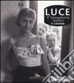 Luce. L'immaginario italiano a Catania. Ediz. illustrata libro