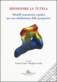 Rinnovare la tutela. Modelli matematici e grafici per una ridefinizione delle prospettive