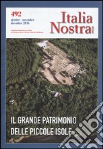 Italia nostra (2016). Vol. 492: Il grande patrimonio delle piccole isole libro